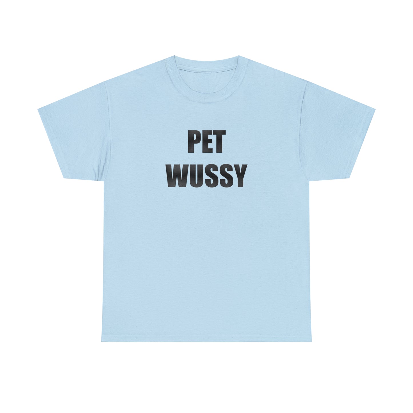 Pet Wussy™